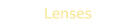 Lenses
