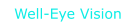 Well-Eye Vision