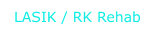 LASIK / RK Rehab