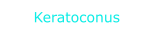 Keratoconus