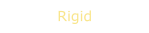 Rigid