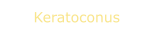 Keratoconus