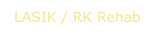 LASIK / RK Rehab